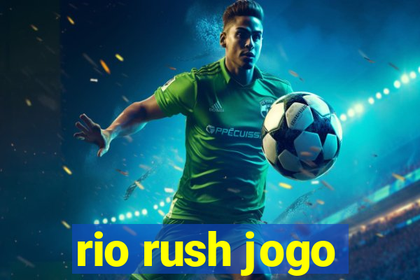 rio rush jogo